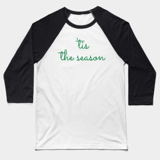 tis the season Baseball T-Shirt